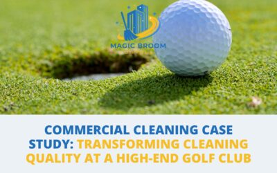 Commercial Cleaning Case Study: Transforming Cleaning Quality at a High-End Golf Club
