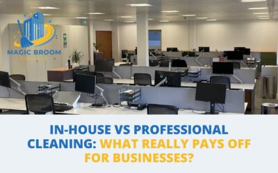 In-House vs Professional Cleaning: What Really Pays Off for Businesses?