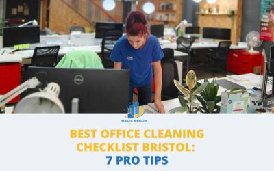 Best Office Cleaning Checklist Bristol: 7 PRO Tips