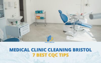 Medical Clinic Cleaning Bristol: 7 Best CQC Tips